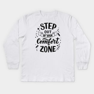 Step Out Of Your Comfort Zone Kids Long Sleeve T-Shirt